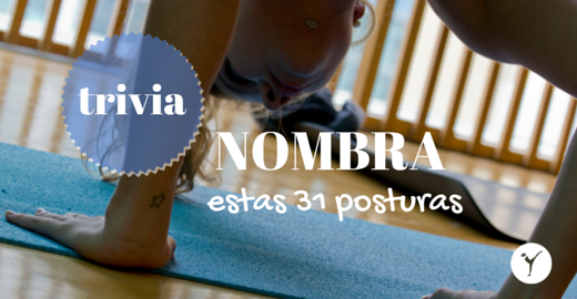 TRIVIA: Nombra estas 31 posturas